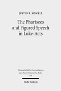 Abbildung von: The Pharisees and Figured Speech in Luke-Acts - Mohr Siebeck