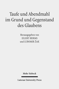 Abbildung von: Taufe und Abendmahl im Grund und Gegenstand des Glaubens - Mohr Siebeck