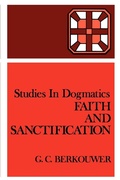 Cover: Faith and Sanctification - William B Eerdmans Publishing Co