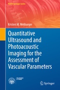 Cover: Quantitative Ultrasound and Photoacoustic Imaging for the Assessment of Vascular Parameters - Springer