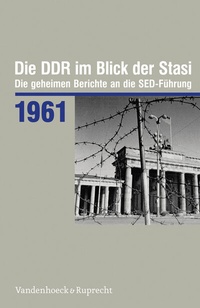 Abbildung von: Die DDR im Blick der Stasi 1961 - Vandenhoeck & Ruprecht