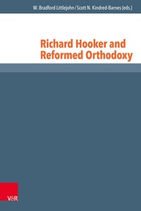 Abbildung von: Richard Hooker and Reformed Orthodoxy - Vandenhoeck & Ruprecht