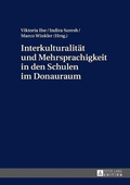 Cover: Interkulturalit&auml;t und Mehrsprachigkeit in den Schulen im Donauraum - Peter Lang Verlag