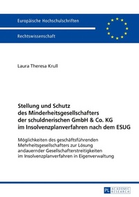 Abbildung von: Stellung und Schutz des Minderheitsgesellschafters der schuldnerischen GmbH & Co. KG im Insolvenzplanverfahren nach dem ESUG - Peter Lang Verlag