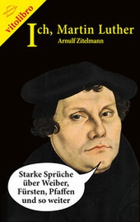 Abbildung von: Ich, Martin Luther - vitolibro Vito von Eichborn