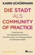 Cover: Die Stadt als Community of Practice - oekom verlag