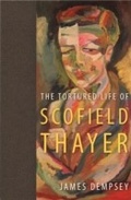 Cover: Tortured Life of Scofield Thayer - University Press of Florida