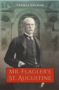 Cover: Mr. Flagler's St. Augustine - University Press of Florida