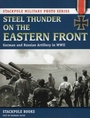 Cover: Steel Thunder on the Eastern Front - Stackpole Books
