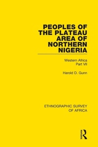 Bild vergrößern Bild: Peoples of the Plateau Area of Northern Nigeria - Routledge