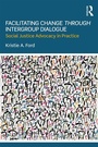 Cover: Facilitating Change through Intergroup Dialogue - Routledge