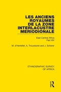 Cover: Les Anciens Royaumes de la Zone Interlacustre Meriodionale (Rwanda, Burundi, Buha) - Routledge