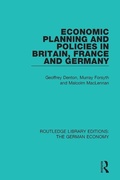 Cover: Economic Planning and Policies in Britain, France and Germany - Routledge