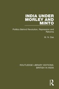 Cover: India Under Morley and Minto - Routledge