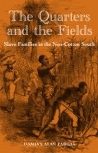 Enlarge image Cover: The Quarters and the Fields - University Press of Florida
