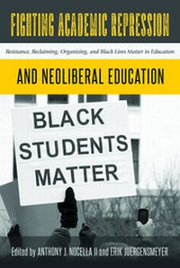 Enlarge image Cover: Fighting Academic Repression and Neoliberal Education - Peter Lang Verlag