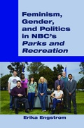 Cover: Feminism, Gender, and Politics in NBC's &laquo;Parks and Recreation&raquo; - Peter Lang Verlag
