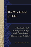 Cover: The Wine Goblet of ?afe? - Peter Lang Verlag