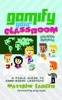 Cover: Gamify Your Classroom - Peter Lang Verlag