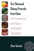 Cover: Two Thousand Zhuang Proverbs from China with Annotations and Chinese and English Translation - Peter Lang Verlag