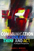 Cover: How Communication Scholars Think and Act - Peter Lang Verlag