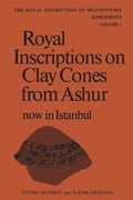 Cover: Royal Inscriptions on Clay Cones from Ashur Now in Istanbul - University of Toronto Press