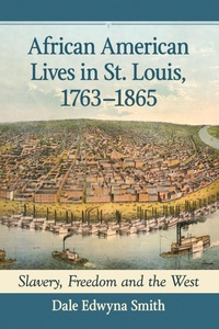 Abbildung von: African American Lives in St. Louis, 1763-1865 - McFarland & Co Inc