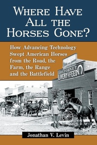 Abbildung von: Where Have All the Horses Gone? - McFarland & Co Inc