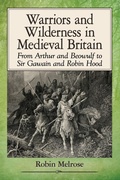 Cover: Warriors and Wilderness in Medieval Britain - McFarland & Co Inc