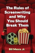 Cover: The Rules of Screenwriting and Why You Should Break Them - McFarland & Co Inc