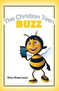 Cover: The Christian Teen Buzz - Rosedog Books