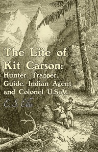 Abbildung von: The Life of Kit Carson - White Press