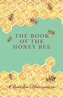 Cover: The Book of the Honey Bee - HOME FARM BOOKS