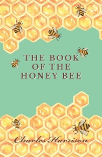 Enlarge image Cover: The Book of the Honey Bee - HOME FARM BOOKS