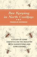 Cover: Bee Keeping in North Carolina - A Study of Some Statistics on the Industry with Suggestions and Conclusions - HOME FARM BOOKS