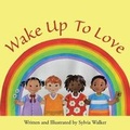 Cover: Wake Up to Love - Balboa Press