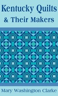 Cover: Kentucky Quilts and Their Makers - The University Press of Kentucky