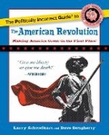 Cover: The Politically Incorrect Guide to the American Revolution - Regnery Publishing Inc