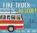 Cover: Push-Pull-Turn! Fire Truck to the Rescue! - Silver Dolphin Books