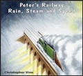 Cover: Peter's Railway Rain, Steam and Speed - Christopher Vine