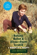 Cover: Botany, Ballet & Dinner From Scratch - Heliotrope Books LLC