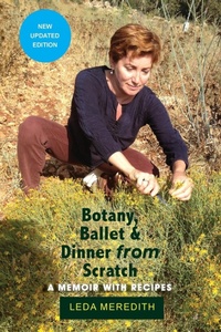 Enlarge image Cover: Botany, Ballet & Dinner From Scratch - Heliotrope Books LLC