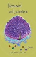 Cover: Netherwind and Laurelstone (Clock Winders Book Three) - Westin Hills Books