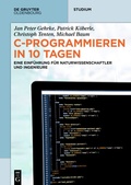 Cover: C-Programmieren in 10 Tagen - De Gruyter Oldenbourg