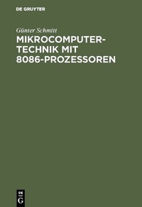 Enlarge image Cover: Mikrocomputertechnik mit 8086-Prozessoren - De Gruyter Oldenbourg