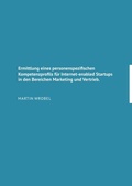 Cover: Ermittlung eines personenspezifischen Kompetenzprofils f&uuml;r Internet-enabled Startups in den Bereichen Marketing und Vertrieb - epubli