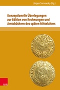 Cover: Konzeptionelle &Uuml;berlegungen zur Edition von Rechnungen und Amtsb&uuml;chern des sp&auml;ten Mittelalters - Brill Deutschland