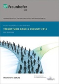 Cover: Trendstudie Bank & Zukunft 2016. - Fraunhofer Verlag