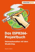 Cover: Das ESP8266-Projektbuch - Entwickler Press