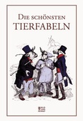 Cover: Die sch&ouml;nsten Tierfabeln - Bild und Heimat Verlag